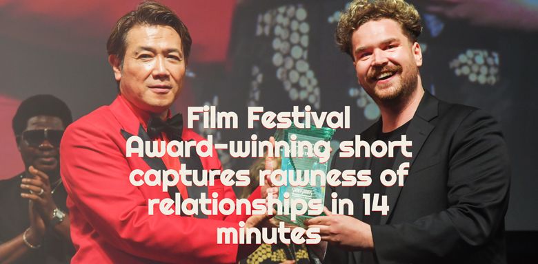 Award-winning short captures rawness of relationships in 14 minutes